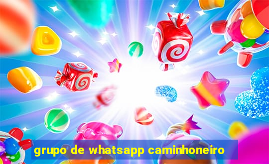 grupo de whatsapp caminhoneiro